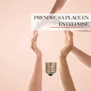 Prendre sa place en entreprise