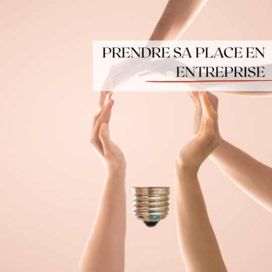 Prendre sa place en entreprise