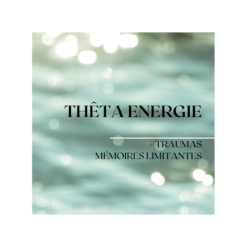 Thêta Énergie + Mémoires Limitantes